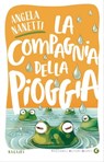 La compagnia della pioggia - Angela Nanetti - 9788809975576
