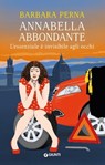 Annabella Abbondante. L'essenziale è invisibile agli occhi - Barbara Perna - 9788809976436