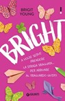 Bright (Edizione italiana) - Brigit Young - 9788809980303