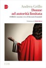 Donne ad autorità limitata - Andrea Grillo - 9788810577516