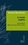 Il naso corto - Daniela Marcheschi - 9788810962497