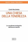 Una Chiesa della tenerezza - Carlo Rocchetta - 9788810963654