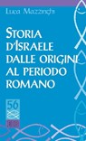 Storia d'Israele dalle origini al periodo romano - Luca Mazzinghi - 9788810965023