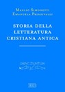 Storia della letteratura cristiana antica - Manlio Simonetti ; Emanuela Prinzivalli - 9788810965276