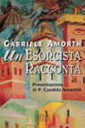 Un esorcista racconta - Gabriele Amorth - 9788810965320