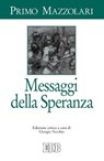 Messaggi della Speranza - Primo Mazzolari - 9788810966679