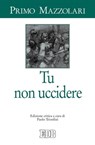 Tu non uccidere - Primo Mazzolari - 9788810967133