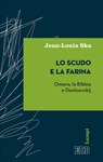 Lo scudo e la farina - Jean-Louis Ska - 9788810967195