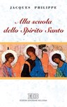 Alla scuola dello Spirito Santo - Jacques Philippe - 9788810968024
