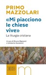 «Mi piacciono le chiese vive» - Primo Mazzolari - 9788810976302