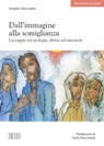 Dall’immagine alla somiglianza - Angelo Spicuglia ; Carlo Rocchetta - 9788810976753