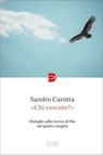«Chi cercate?» - Sandro Carotta - 9788810978566