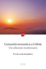 Un silenzio trattenuto - Comunità monastica a Cellole - 9788810978900