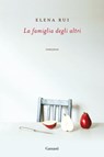 La famiglia degli altri - Elena Rui - 9788811000426