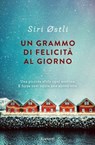 Un grammo di felicità al giorno - Siri Østli - 9788811009290