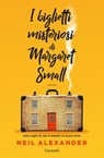 I biglietti misteriosi di Margaret Small - Neil Alexander - 9788811011439