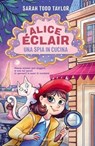 Alice Éclair. Una spia in cucina - Sarah Todd Taylor - 9788811013471