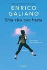 Una vita non basta - Enrico Galiano - 9788811014430