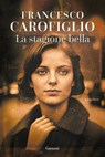 La stagione bella - Francesco Carofiglio - 9788811014539
