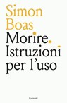 Morire. Istruzioni per l'uso - Simon Boas - 9788811019626
