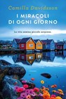 I miracoli di ogni giorno - Camilla Davidsson - 9788811022473