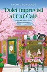Dolci imprevisti al Cat Café - Rachel Rowlands - 9788811023517