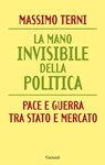 La mano invisibile della politica - Massimo Terni - 9788811132349