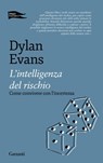 L'intelligenza del rischio - Dylan Evans - 9788811136002