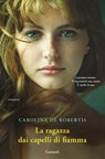 La ragazza dai capelli di fiamma - Carolina De Robertis - 9788811136866