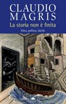 La storia non è finita - Claudio Magris - 9788811137054