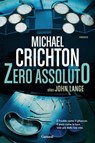 Zero Assoluto - Michael Crichton ; John Lange - 9788811142515