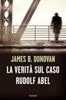 La verità sul caso Rudolf Abel - James B. Donovan - 9788811143758