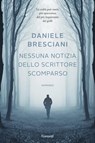 Nessuna notizia dello scrittore scomparso - Daniele Bresciani - 9788811148593