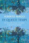 Di questi tempi - Alberto Maggi - 9788811604297