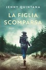 La figlia scomparsa - Jenny Quintana - 9788811604532