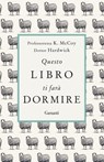 Questo libro ti farà dormire - Professoressa K. McCoy ; Dottor Hardwick - 9788811813781