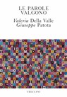 Le parole valgono - Valeria Della Valle ; Giuseppe Patota - 9788812008230