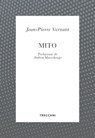 Mito - Jean-Pierre Vernant ; Andrea Marcolongo - 9788812008957