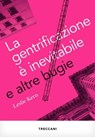 La gentrificazione è inevitabile - Leslie Kern - 9788812010301