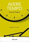 Avere tempo - Pascal Chabot - 9788812010509