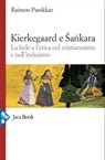 Kierkegaard e Sankara - Raimon Panikkar - 9788816800281