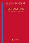 Cristianesimo. Una cristofania (1987-2002) - Raimon Panikkar - 9788816800465
