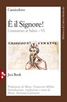 È il Signore! - Antonio Cantisani ; Francesco Milito ; Flavio Magno Aurelio Cassiodoro - 9788816800717