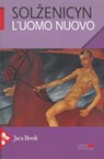 L'uomo nuovo - Aleksandr Solženicyn - 9788816802254