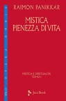 Mistica pienezza di vita - Raimon Panikkar - 9788816803046