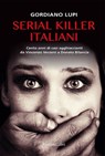 Serial killer italiani - Gordiano Lupi - 9788818033243