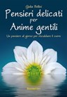 Pensieri delicati per anime gentili - AA. VV. - 9788818034110