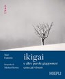 Ikigai e altre parole giapponesi con cui vivere - Mari Fujimoto ; David Buchler - 9788820391973