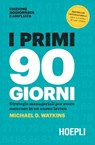 I primi 90 giorni - Michael D. Watkins - 9788820393076