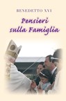 Pensieri sulla famiglia - Benedetto XVI - 9788820987930
